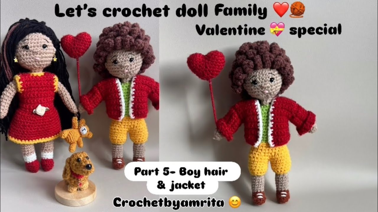 Crochet doll family part 5- boy hair & jacket ❤️valentine 💝 special 