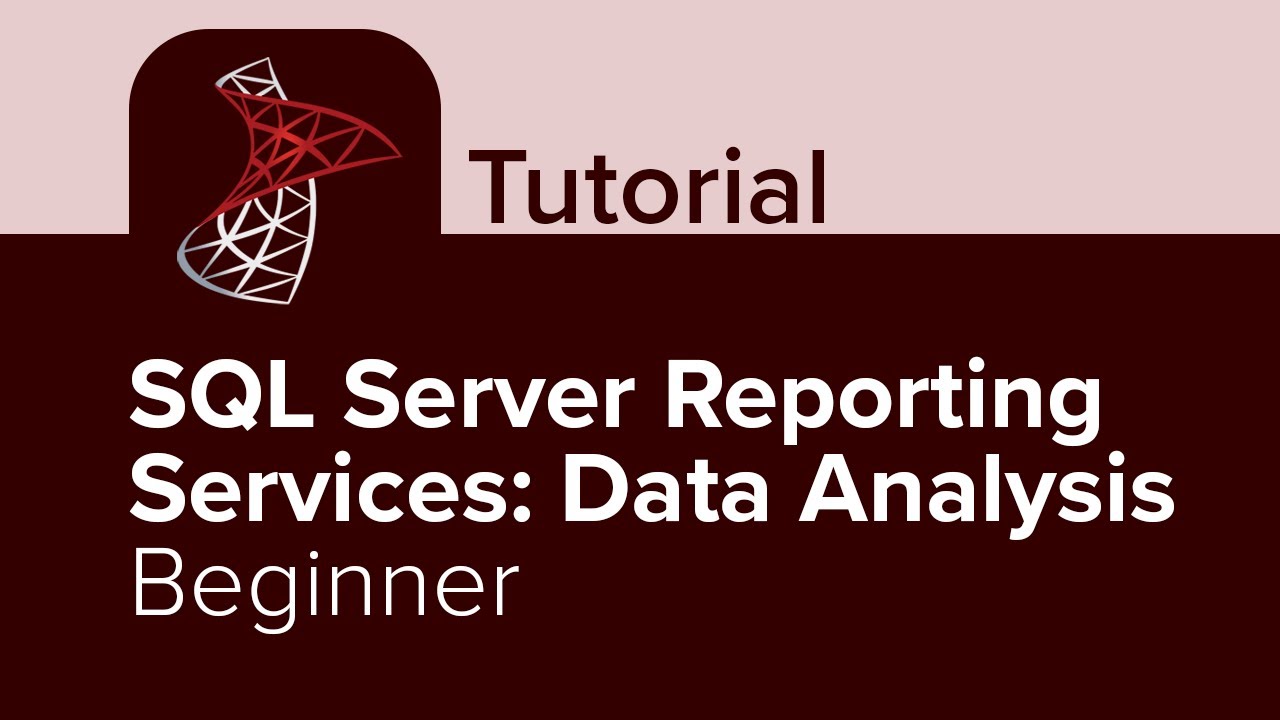 SQL Server Reporting Services: Data Analysis Beginner Tutorial