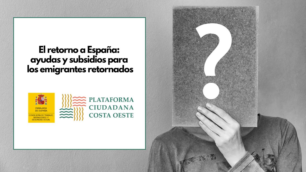 PCCO - Webinar. El retorno a España: ayudas y subsidios para los emigrantes retornados.