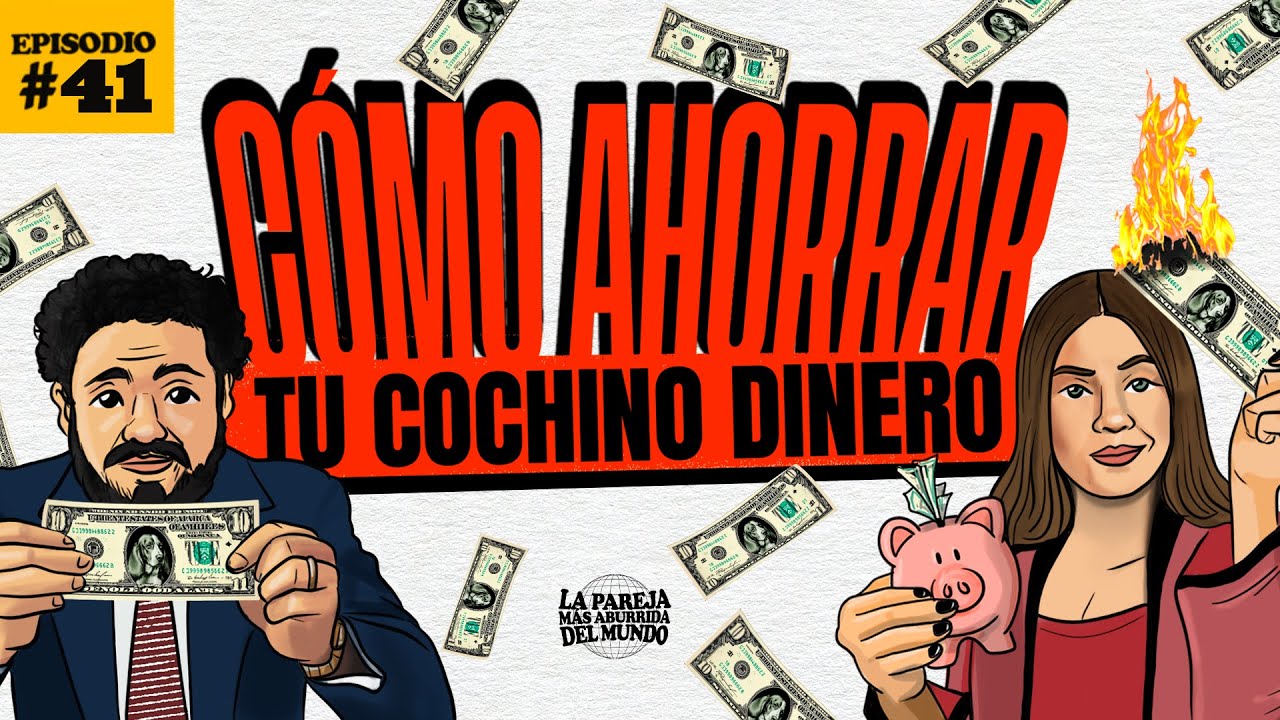 Cómo ahorrar tu cochino dinero | EP 41