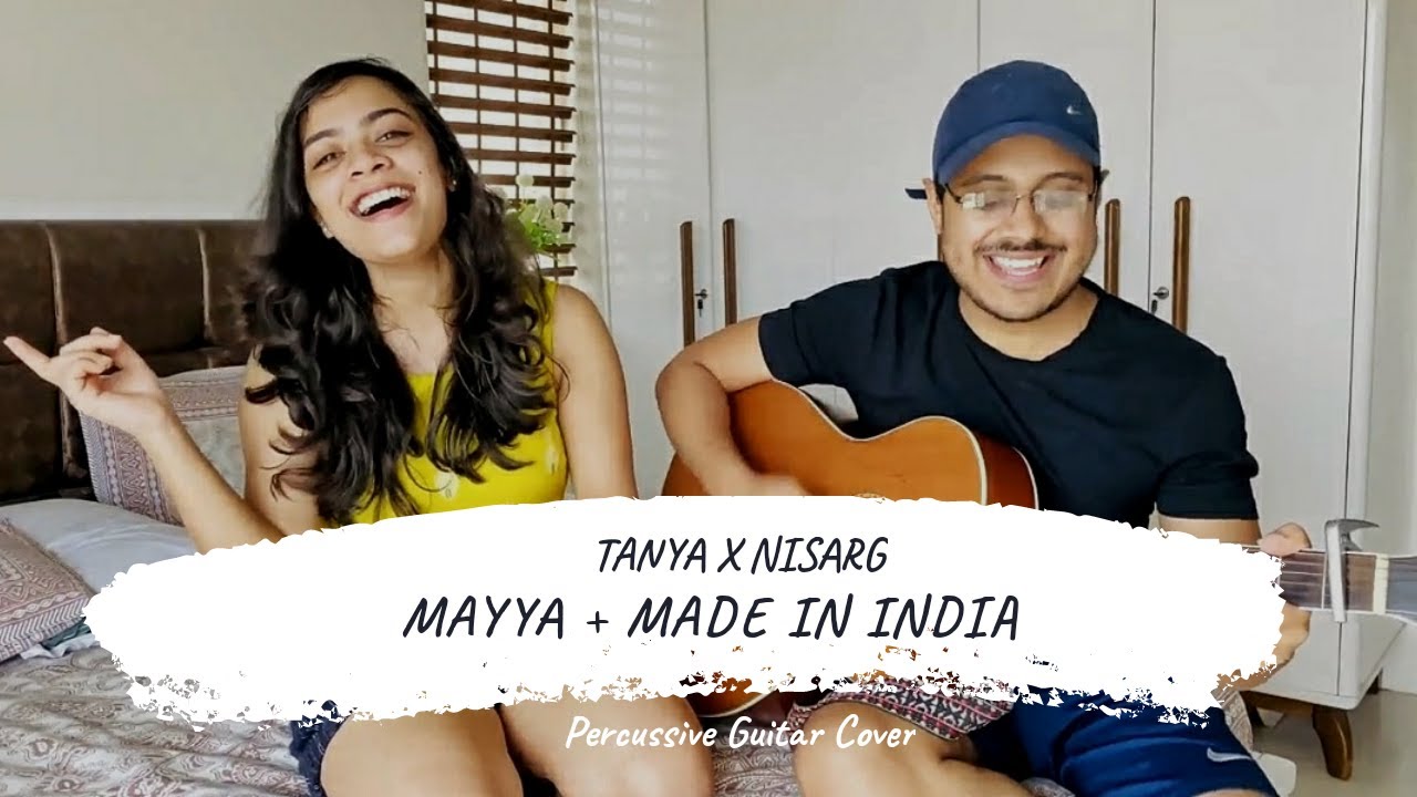 Mayya Mayya X Made in India | Percussive Guitar Cover | Tanya Mathur & Nisarg Panchal | Soul Salad