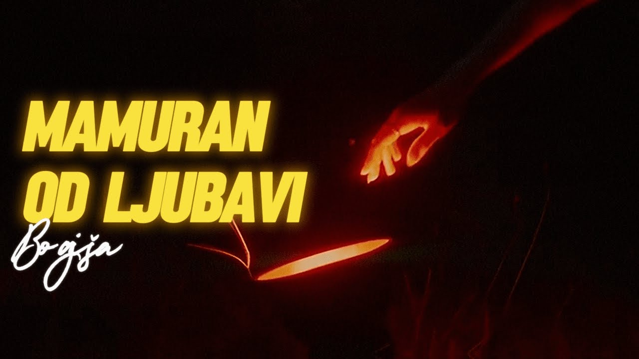 Bogi&scaron;a - MAMURAN OD LJUBAVI