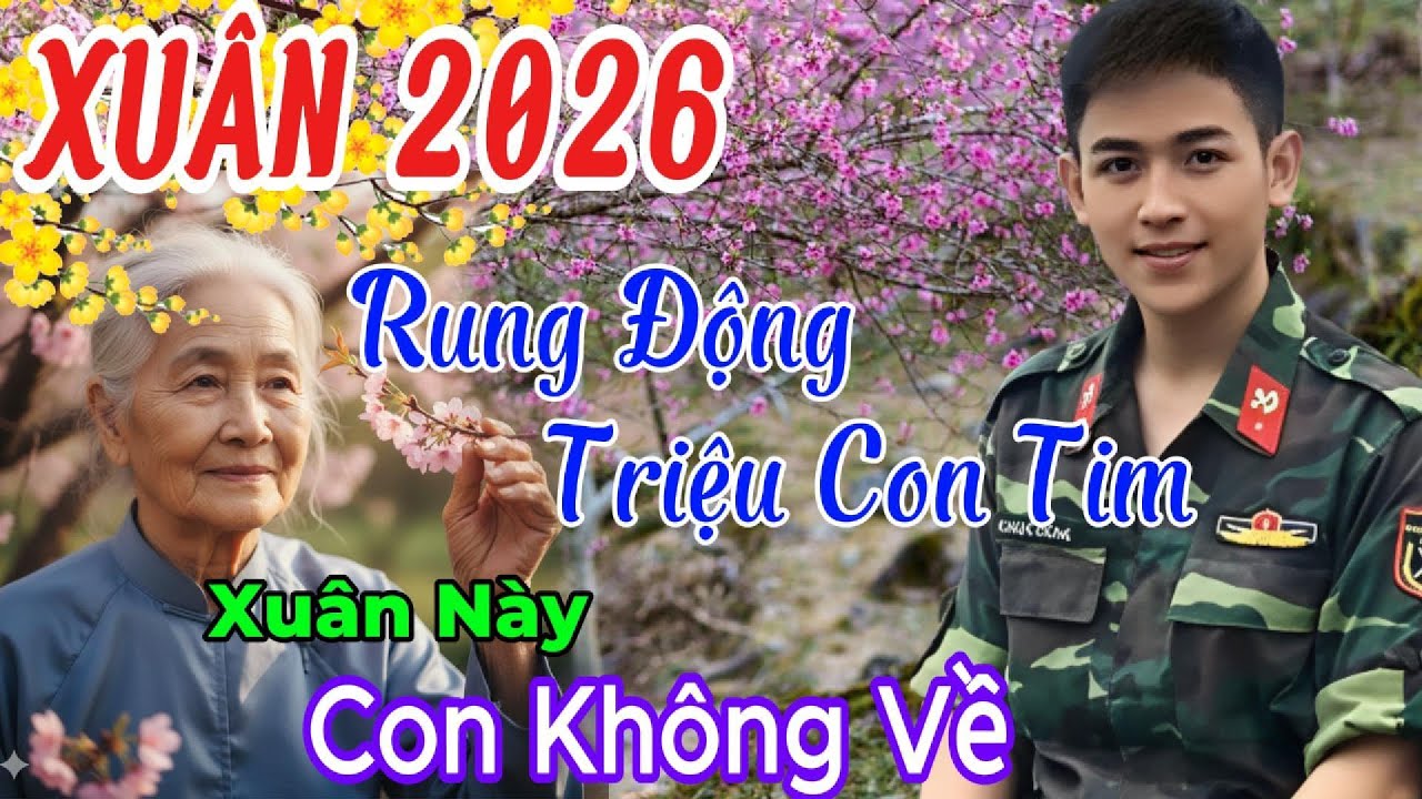 Xuân Này Con Không Về... Lk Xuân Và Mẹ Lấy Đi Nhiều Nước Mắt Của Triệu Người Con Xa Quê Khi Tết Đến