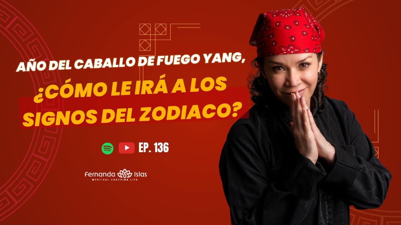 AÑO DEL CABALLO DE FUEGO YANG, ¿cómo le irá a los signos del zodiaco? - EP.136
