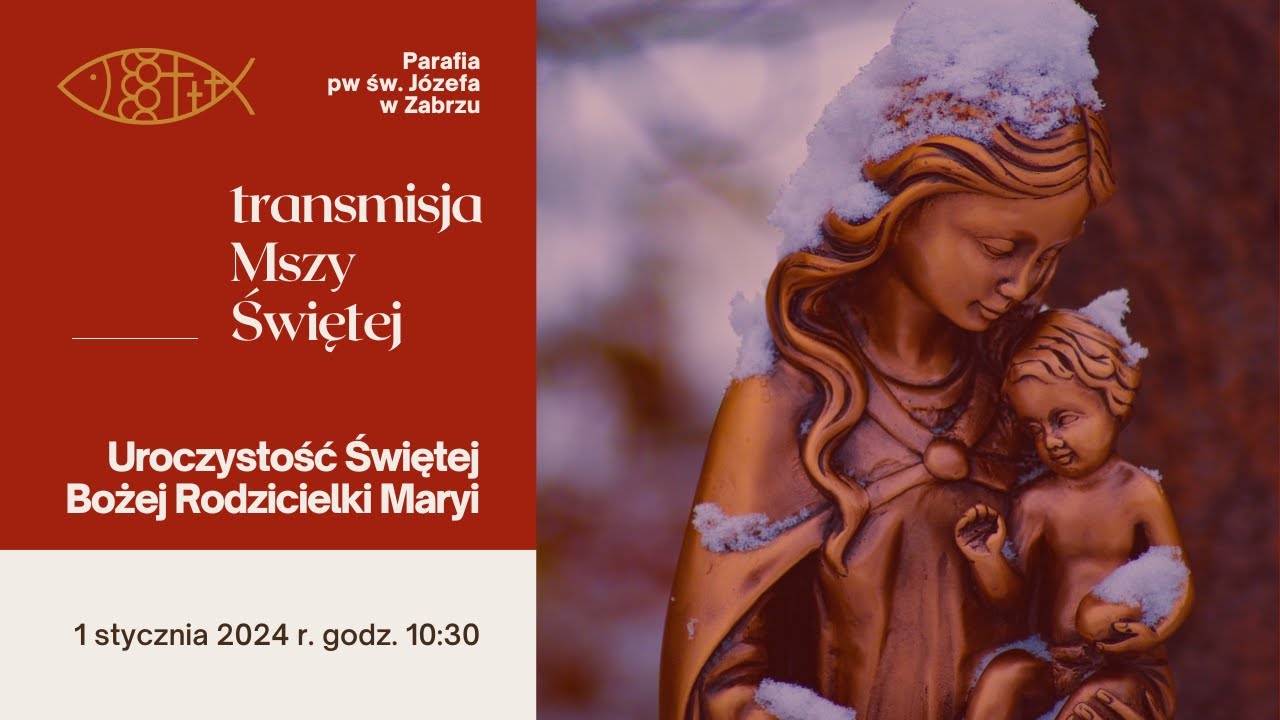 Uroczystość Świętej Bożej Rodzicielki Maryi (1 I 2024), Msza Św., 10:30, kościół św. Józefa w Zabrzu