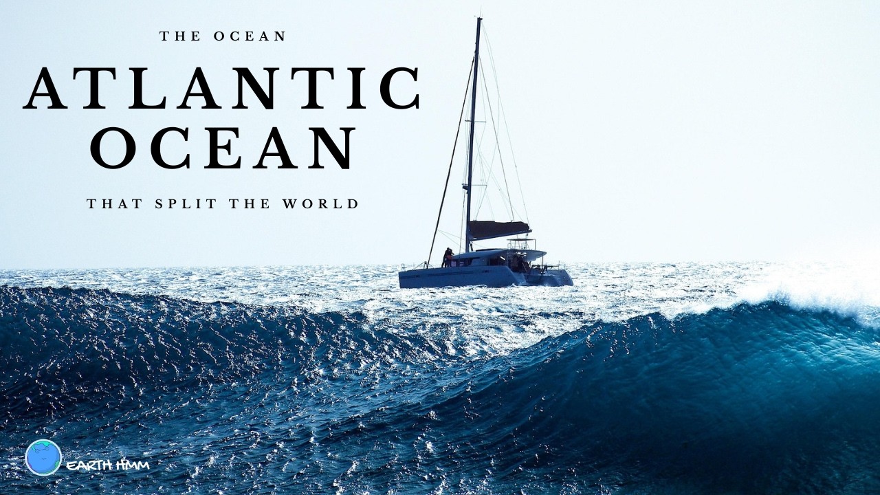The Ocean That Split the World - History of the Atlantic