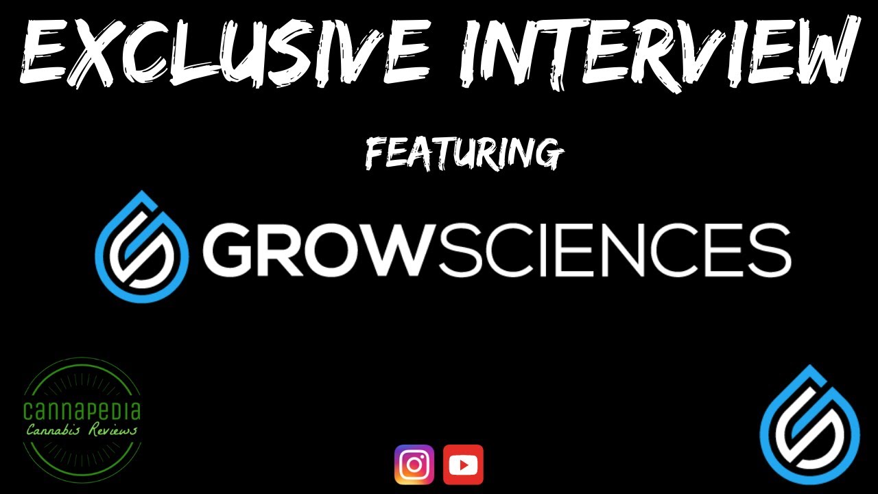 Exclusive Interview Featuring: Grow Sciences - Cannapedia