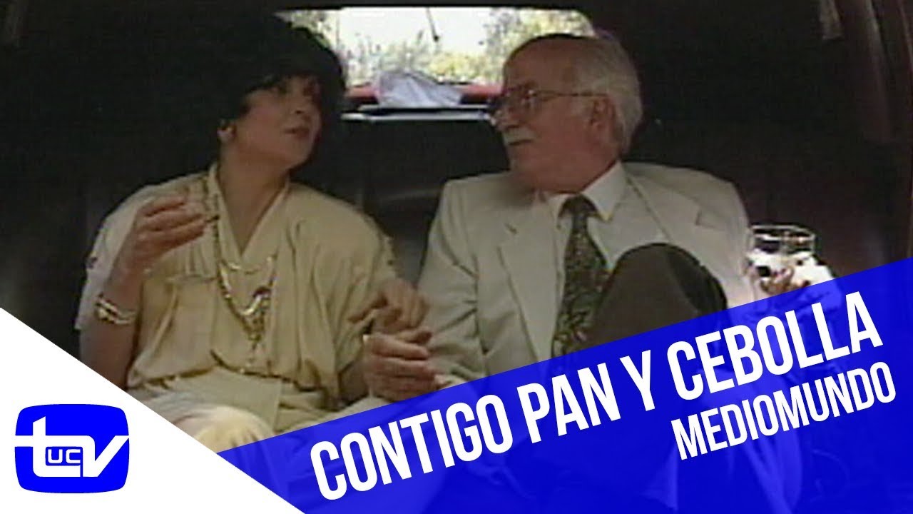 Contigo pan y cebolla | Mediomundo