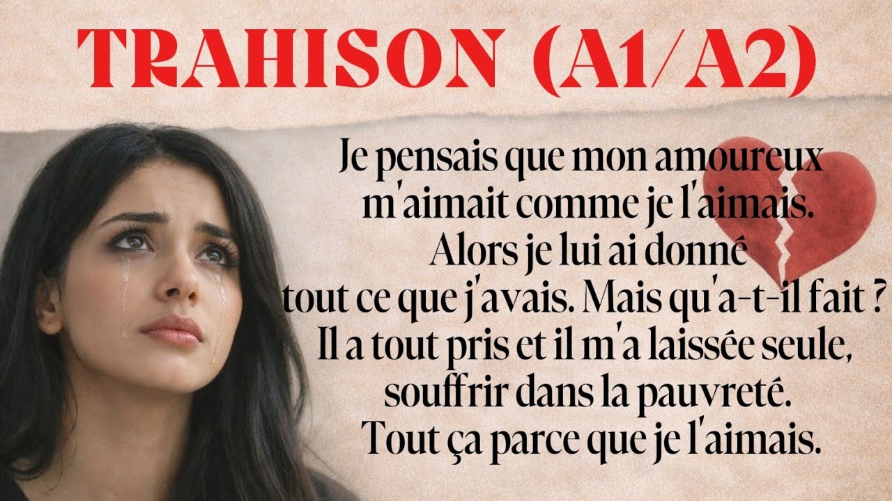 Apprendre le Français avec une Histoire Émouvante – Cœur Brisé ،TRAHISON