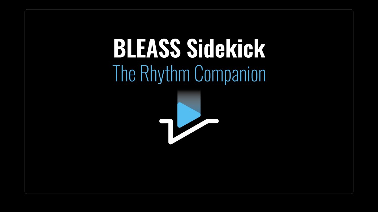 BLEASS Sidekick - The Creative Rhythm Companion