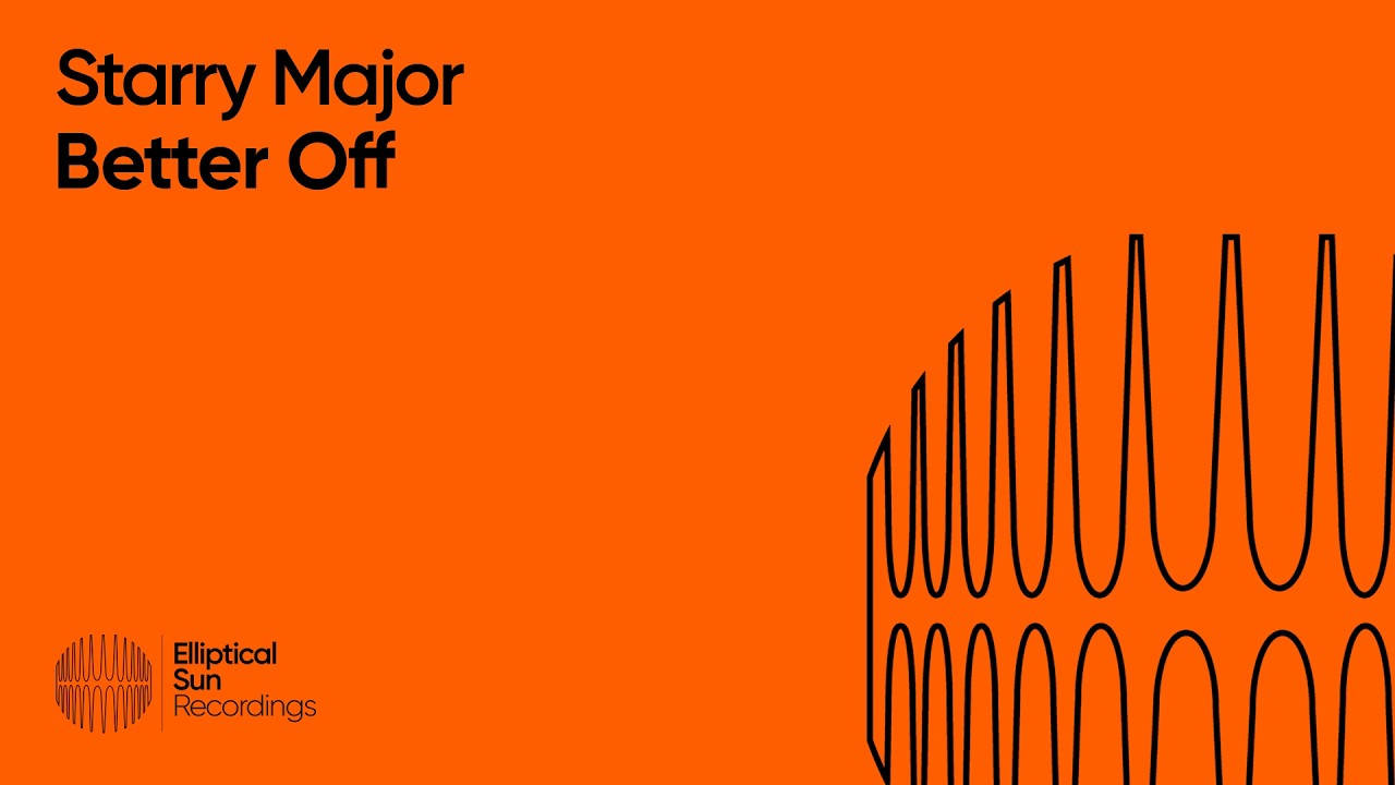 Starry Major - Better Off (Progressive Trance | Elliptical Sun Recordings)
