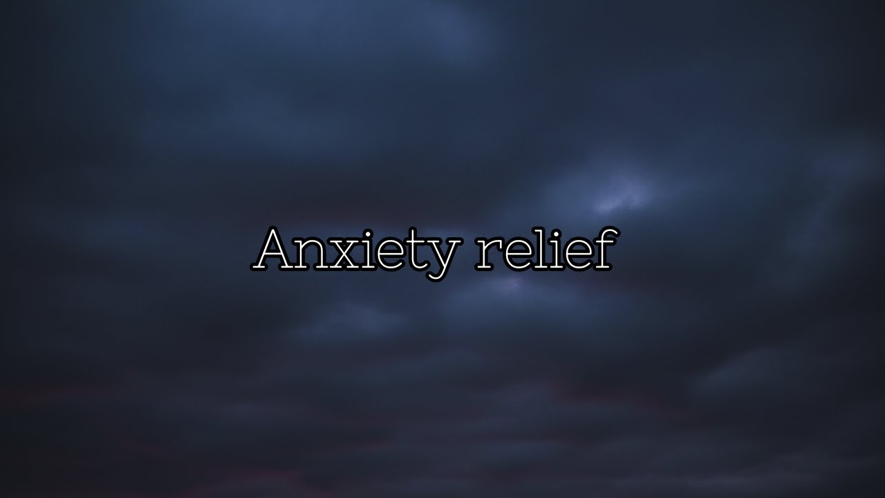 Anxiety relief