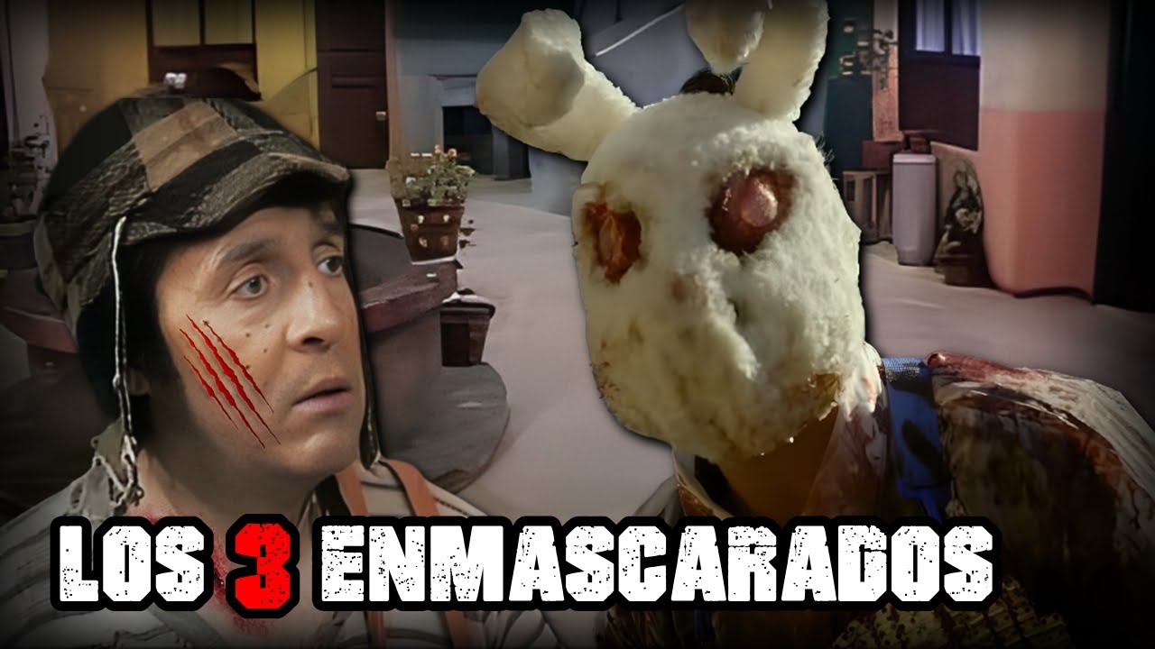 LOS 3 ENMÁSCARADOS | Creepypasta del Chavo del 8 (1/3)