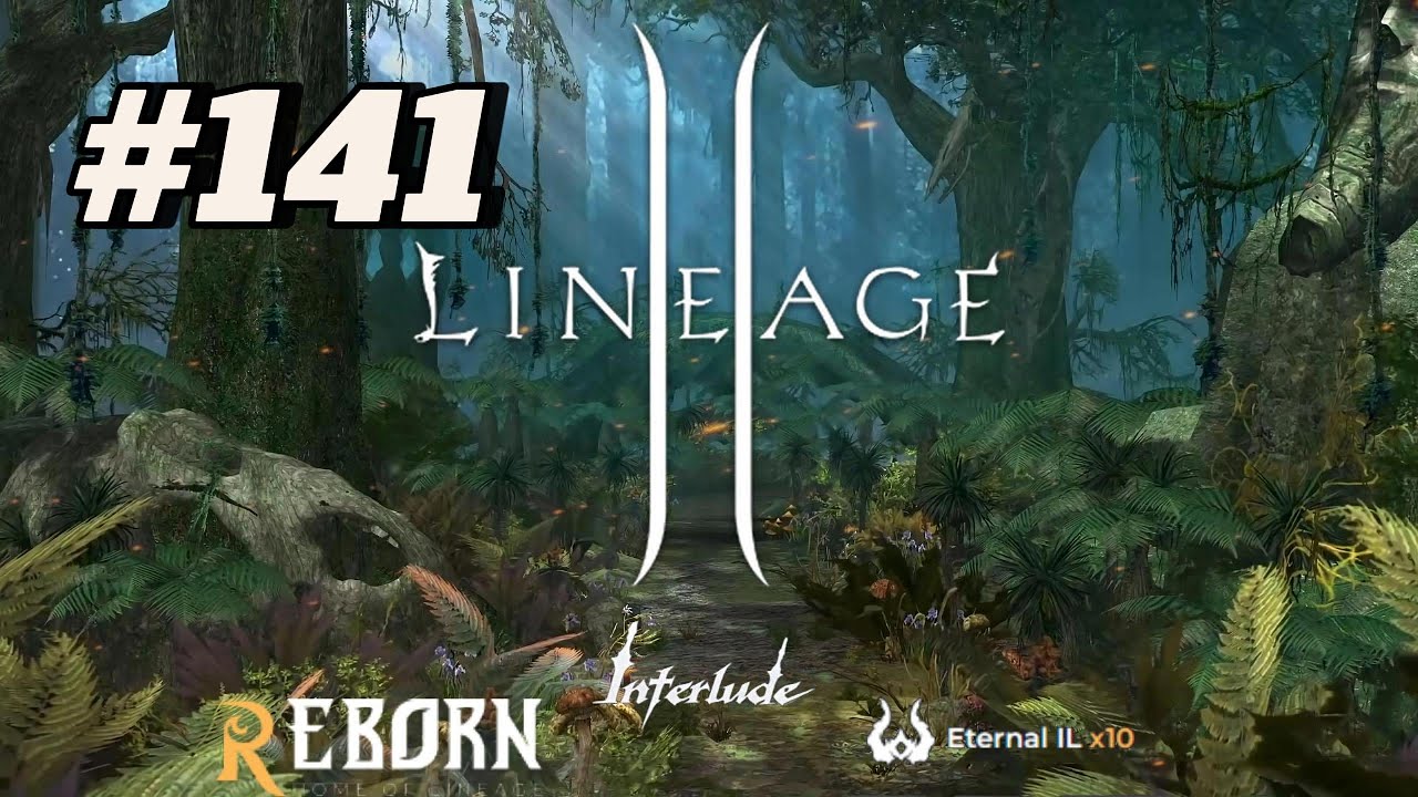 Lineage2 Reborn Interlude Eternalx10 #141 - WL - Cata | Random Q  - NoComent
