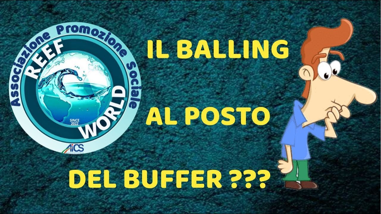 Il balling al posto del buffer??? by Reef-World