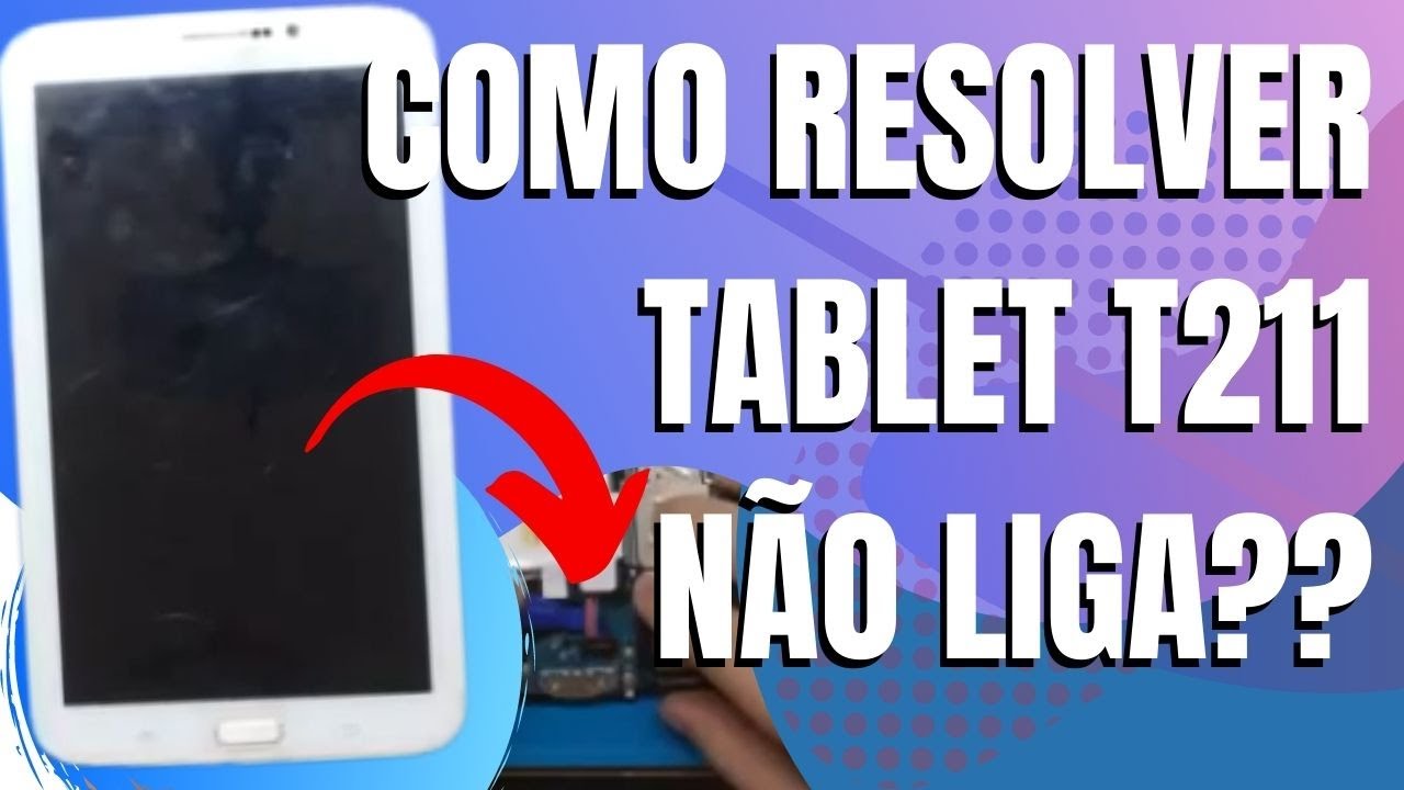 Como Resolver tablet tab3 T211 samsung não liga? Recuperar um tablet parado Video Completo.