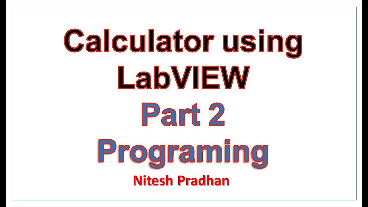Calculator using LabVIEW  Part 2 (Programming)