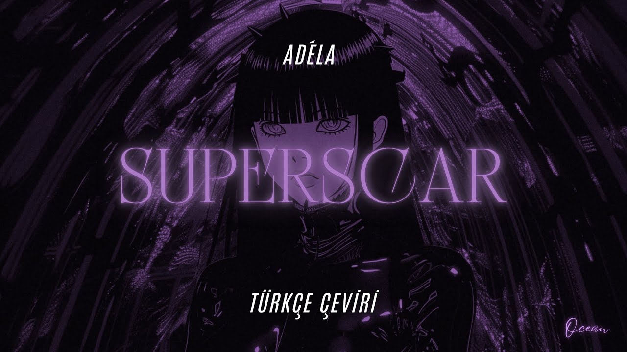 ADÉLA - SUPERSCAR Türkçe Çeviri + Lyrics