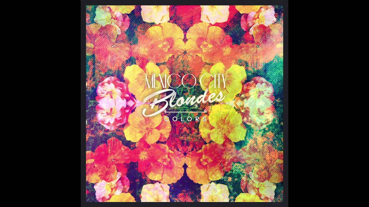 Mexico City Blondes - Colors [Official Audio]
