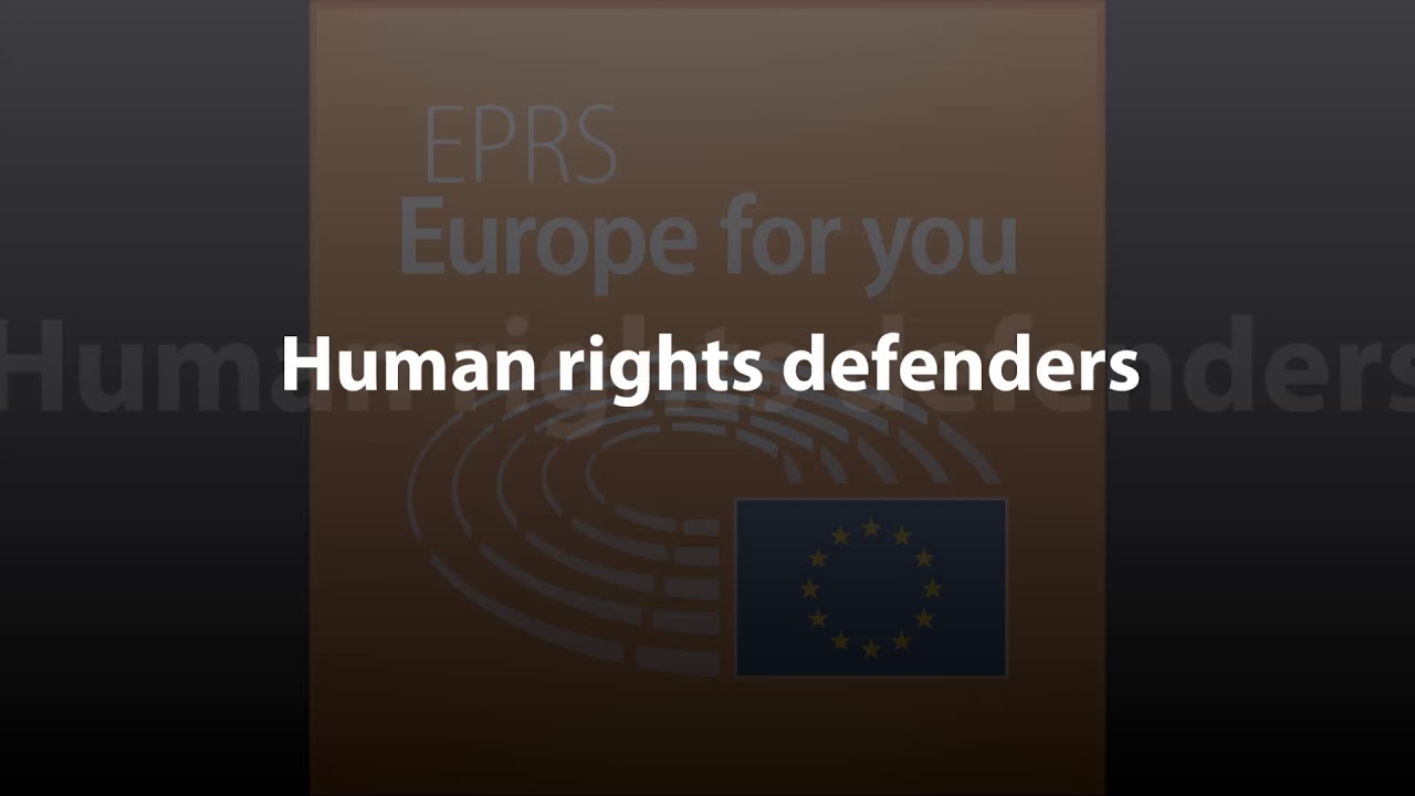 Human rights defenders [What Europe does for you]