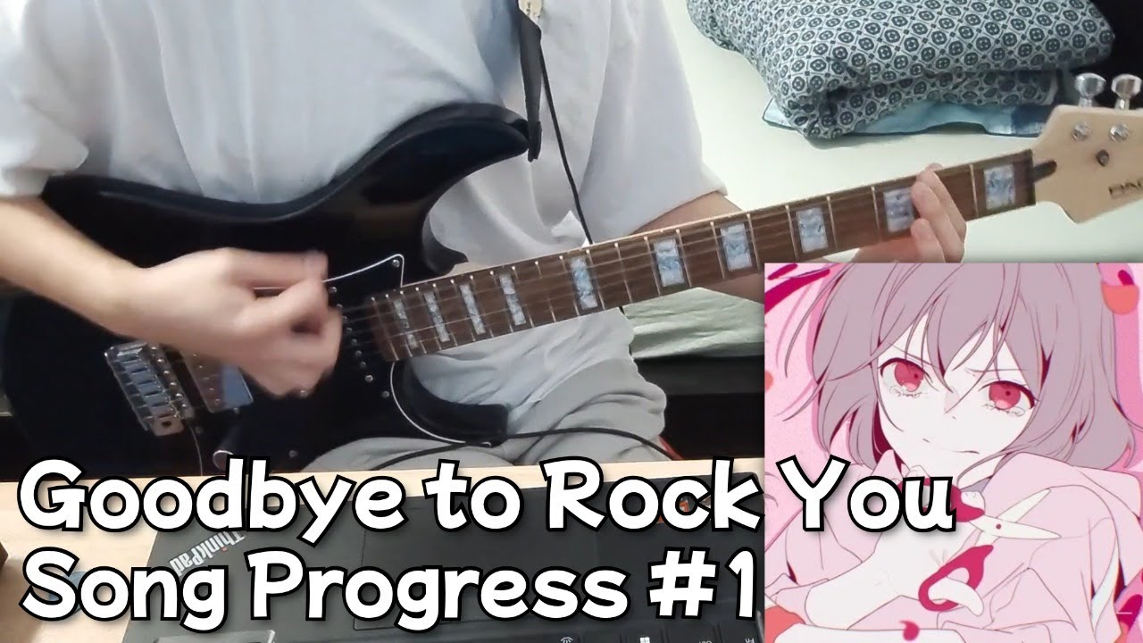 Goodbye to Rock You Song Progress #1【TUYU/ツユ】| Guitar Practice
