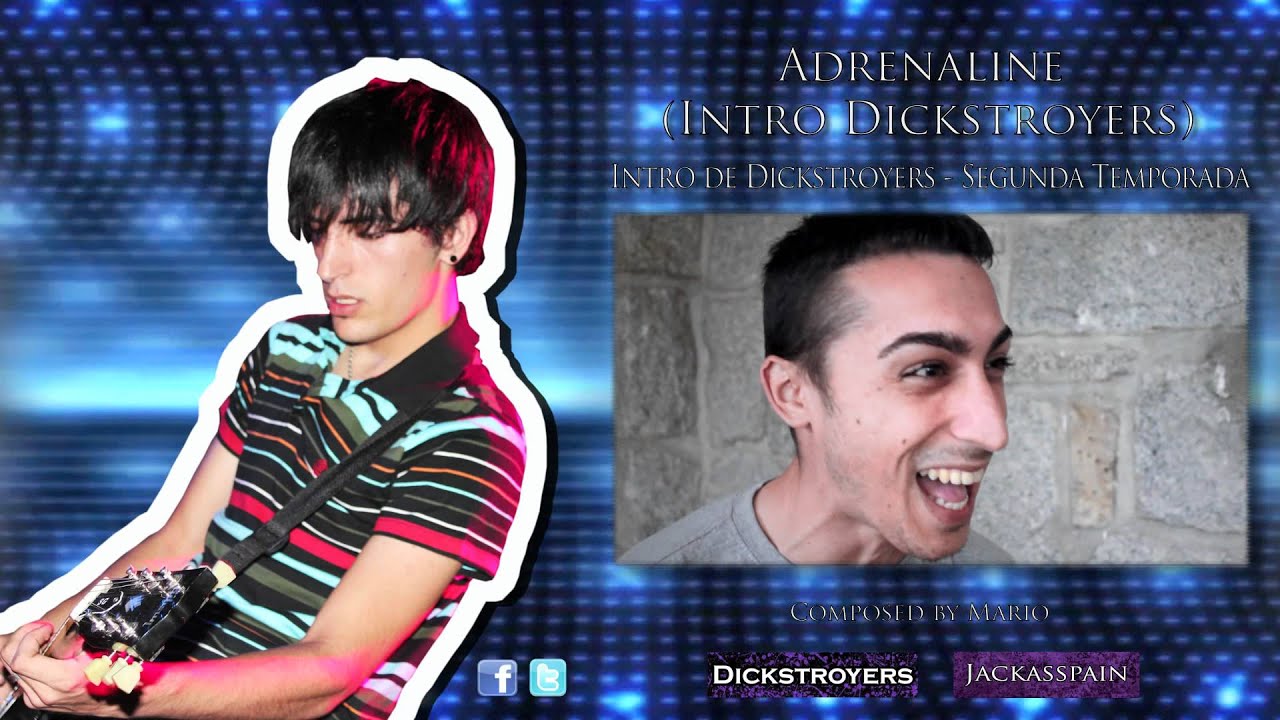 Intro de Dickstroyers (Adrenaline) - Dickstroyers' Soundtrack