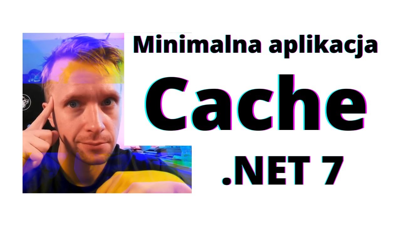 Cache w .NET 7 : Mało kodu z minimalną aplikacją