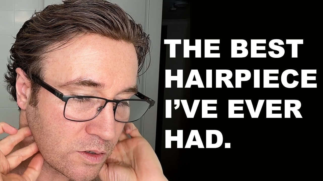 The Best Hairpiece I've Ever Had.