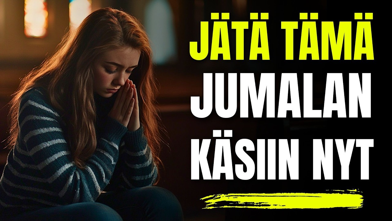 Jätä Jumalan käsiin: Rukous, joka tuo helpotusta ja toivoa