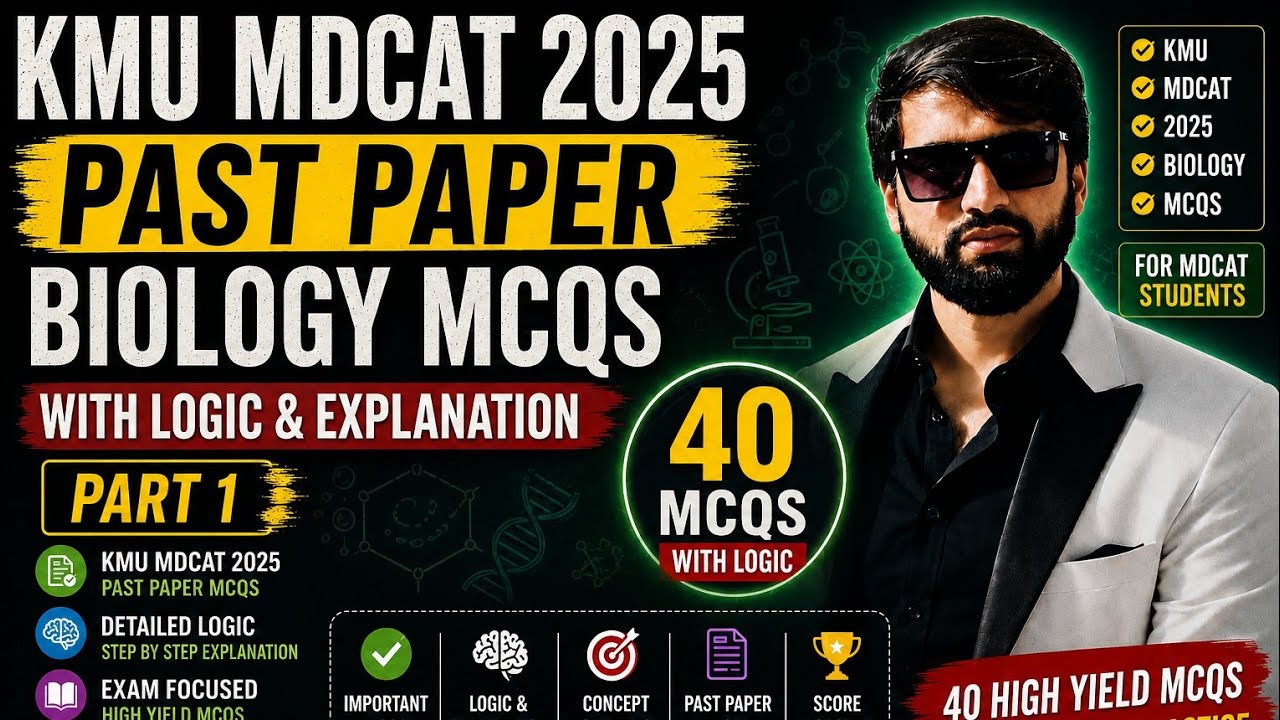 KMU Mdcat past paper 2025 Biology Mcqs for mdcat student with logic and explanation 