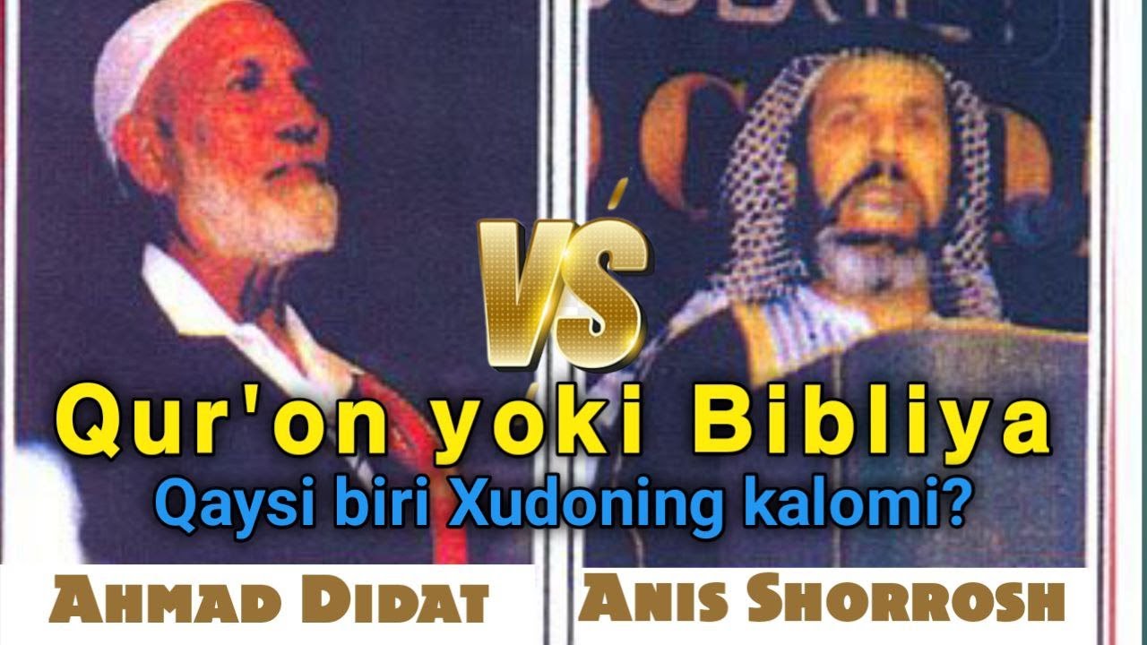 Ahmad Didat vs Anis Shorrosh \ Qur'on yoki Bibliya - qaysi bir Xudoning kalomi?