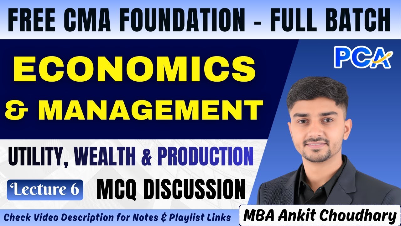 L6. Utility, Wealth &  Production - MCQ Discussion for CMA Foundation | MBA Ankit Choudhary #cma
