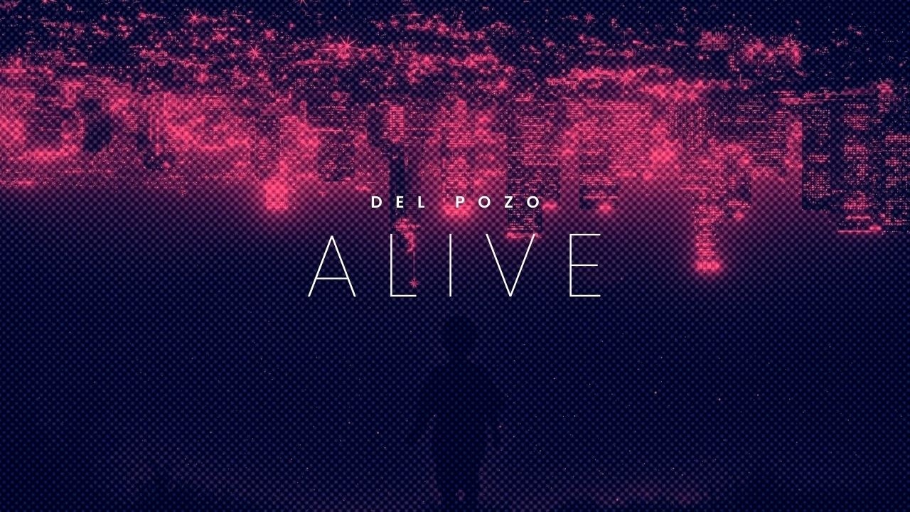del Pozo - ALIVE