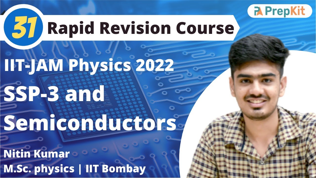 SSP and Semiconductos | RR L-31 | IIT JAM Physics 2022 | Nitin Kumar |  Prepkit