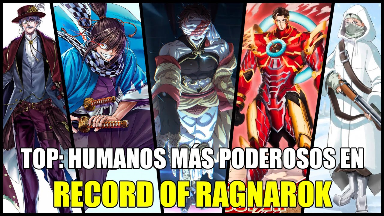 HUMANOS en RECORD OF RAGNAROK del menos al más PODEROSO | Shumatsu no Valkyrie