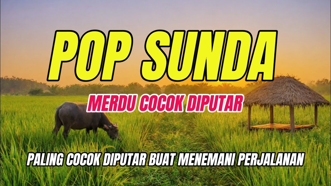 POP SUNDA LAWAS MERDU PALING COCOK DIPUTAR SAAT SANTAI 