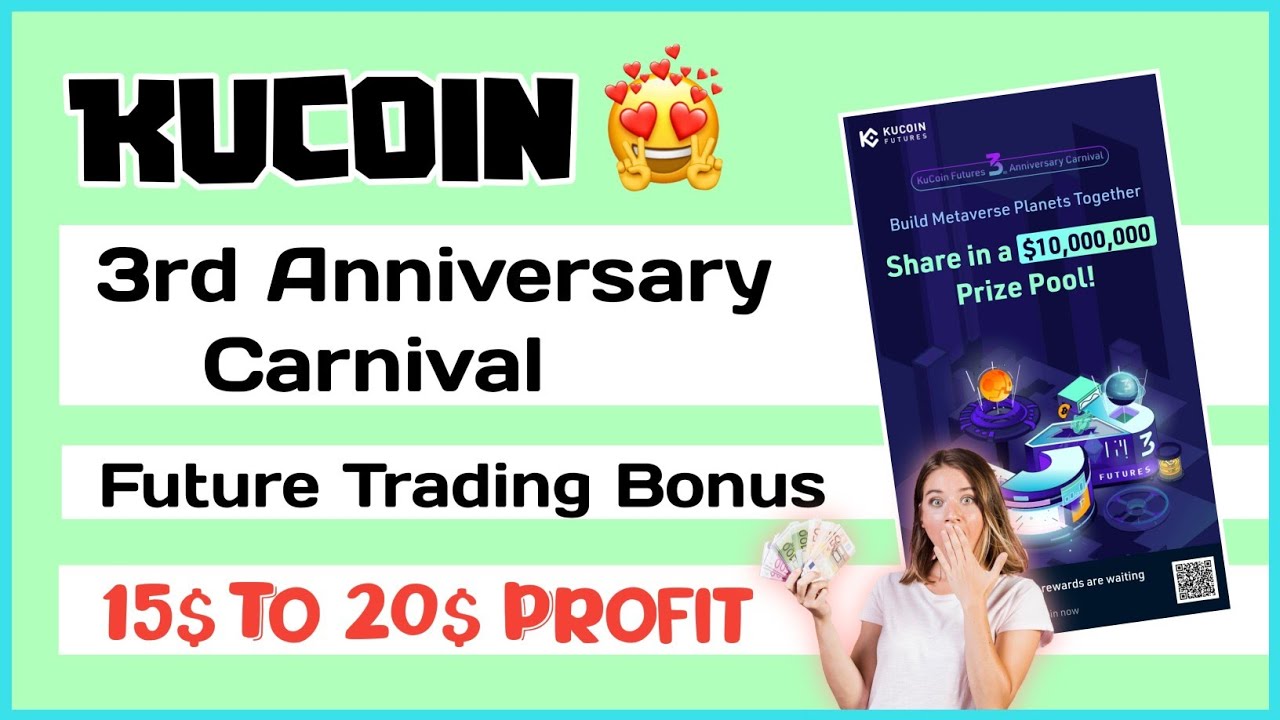 20$ Kucoin Loot 🔥 || Kucoin 3rd Anniversary Carnival Event || Kucoin Future Trading Bonus Loot 2022