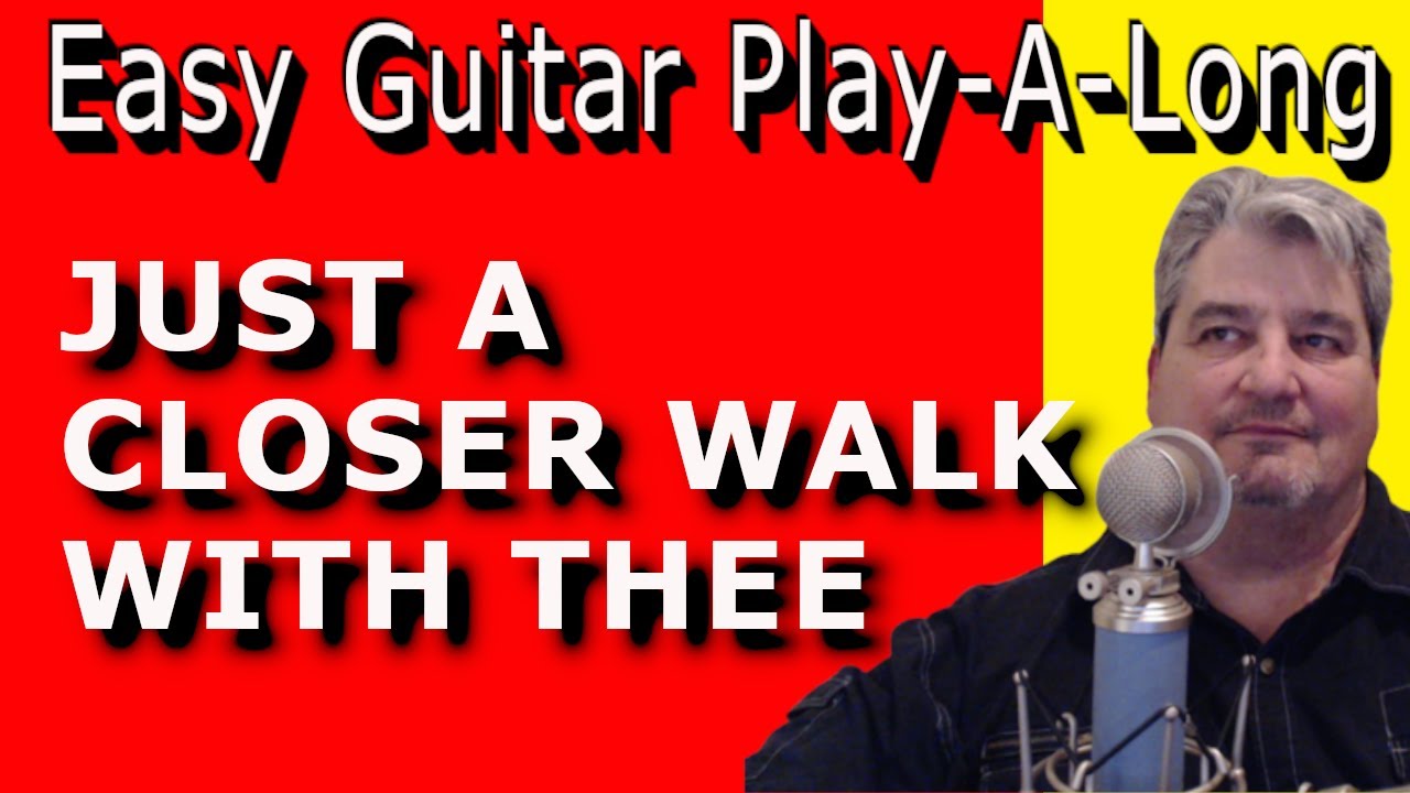 JUST A CLOSER WALK WITH THEE - Key of G - EZ GUITAR PLAY-A-LONG LESSON - Cover