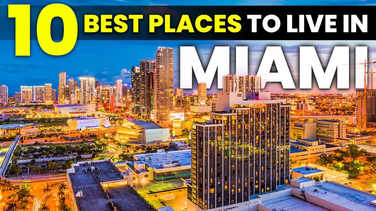 Top 10 Best Places to Live in Miami Florida