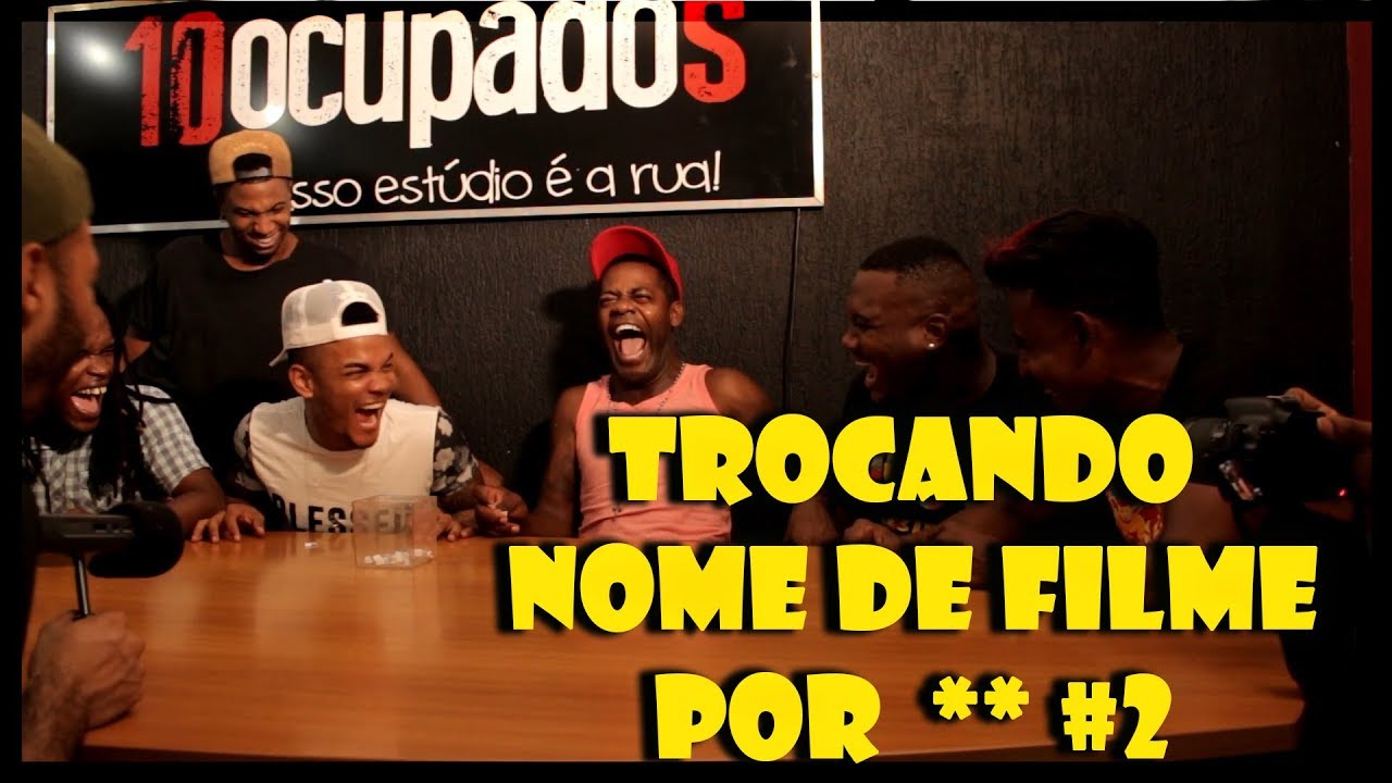 TROCANDO NOME DO FILME POR ** #2