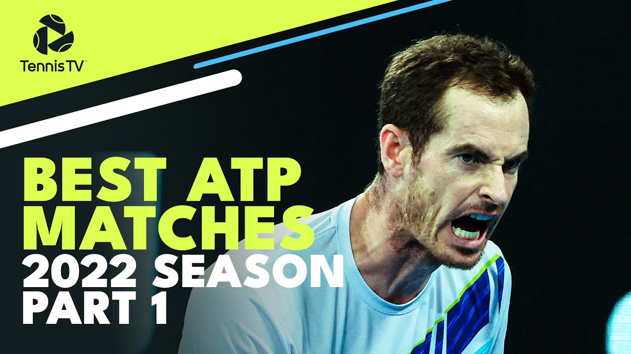 Best ATP Tennis Matches in 2022: Part 1