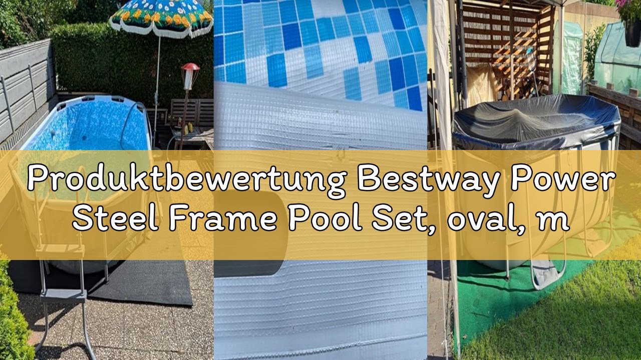 Produktbewertung Bestway Power Steel Frame Pool Set, oval, mit Filterpumpe 305 x 200 x 84 cm, grau,