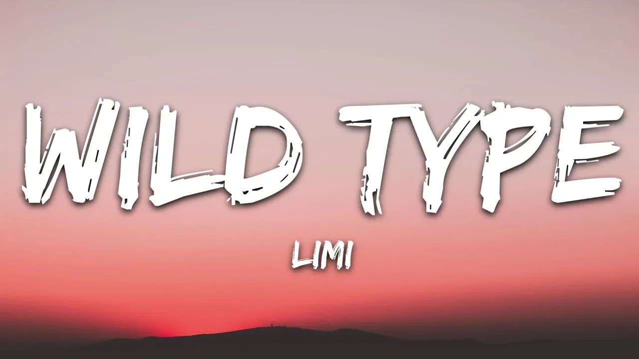 Limi - Wild Type (Lyrics) [7clouds Release]