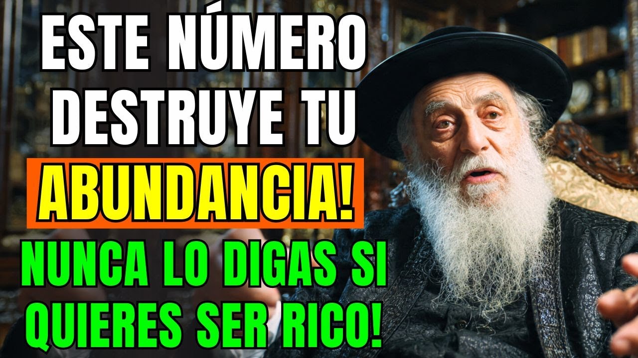 RABINO MILLONARIO: El ÚNICO Número Que NUNCA Debes Decir — Destruye Tu Abundancia! | Cábala