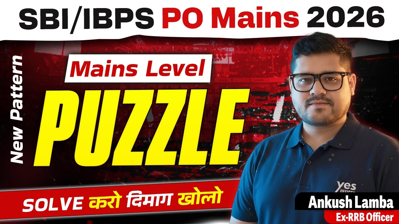 👨‍🏫 SBI/IBPS PO Mains 2026 Puzzle | New Pattern Reasoning Questions By Ankush Lamba