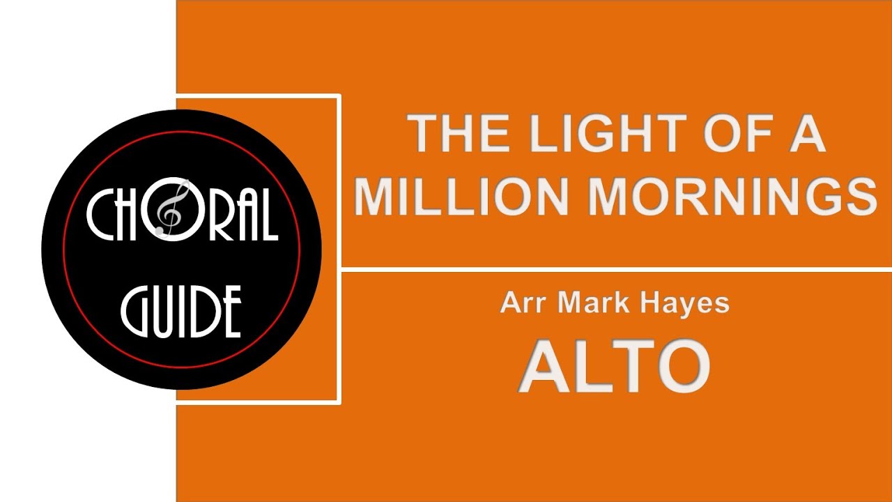 The Light of a Million Mornings - ALTO | Arr Mark Hayes