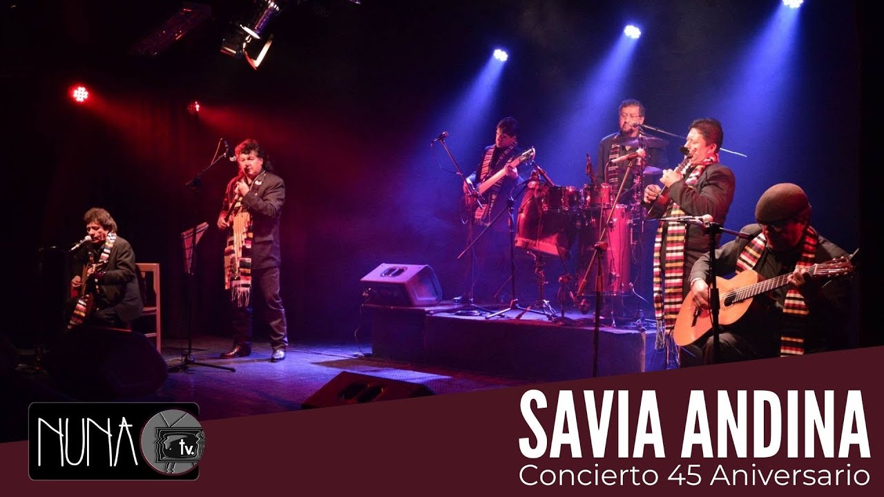 Savia Andina - Concierto 45 Aniversario