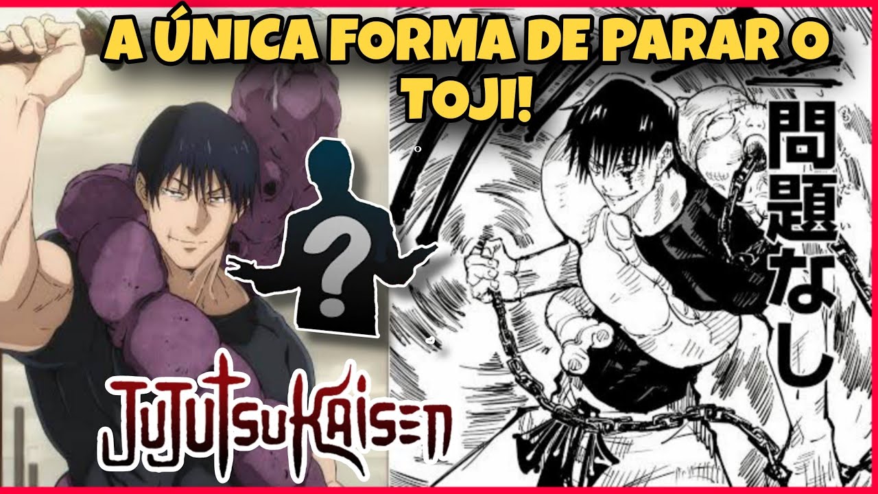 O ÚNICO PERSONAGEM CAPAZ DE SOLAR O TOJI FUSHIGURO NO REI DO JUJUTSU!