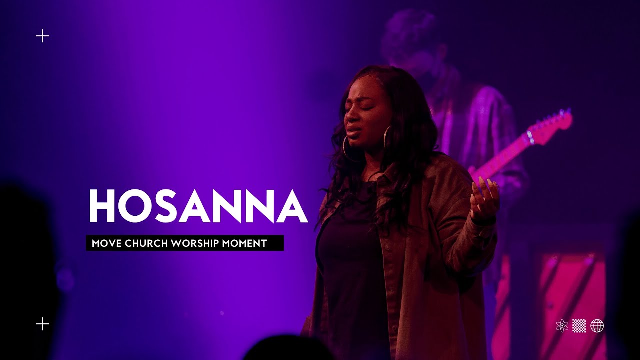 Hosanna (Hillsong Worship) | Worship Moments | Move Church