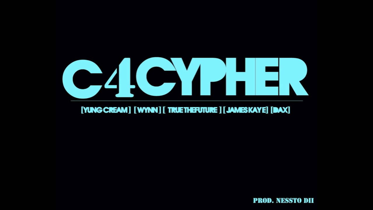 C4 Cypher - Yung Cream, Wynn, TrUe The Future, James Kaye, Dax, produced by Nessto Dii